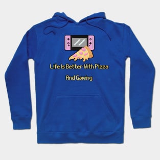 Life Is Better With Pizza And Gaming Hoodie